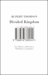 Divided kingdom. Sei collerico, malinconico, flemmatico o sanguigno? - Rupert Thomson - copertina