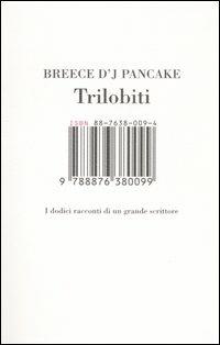 Trilobiti. I dodici racconti di un grande scrittore - Breece D'J Pancake - copertina