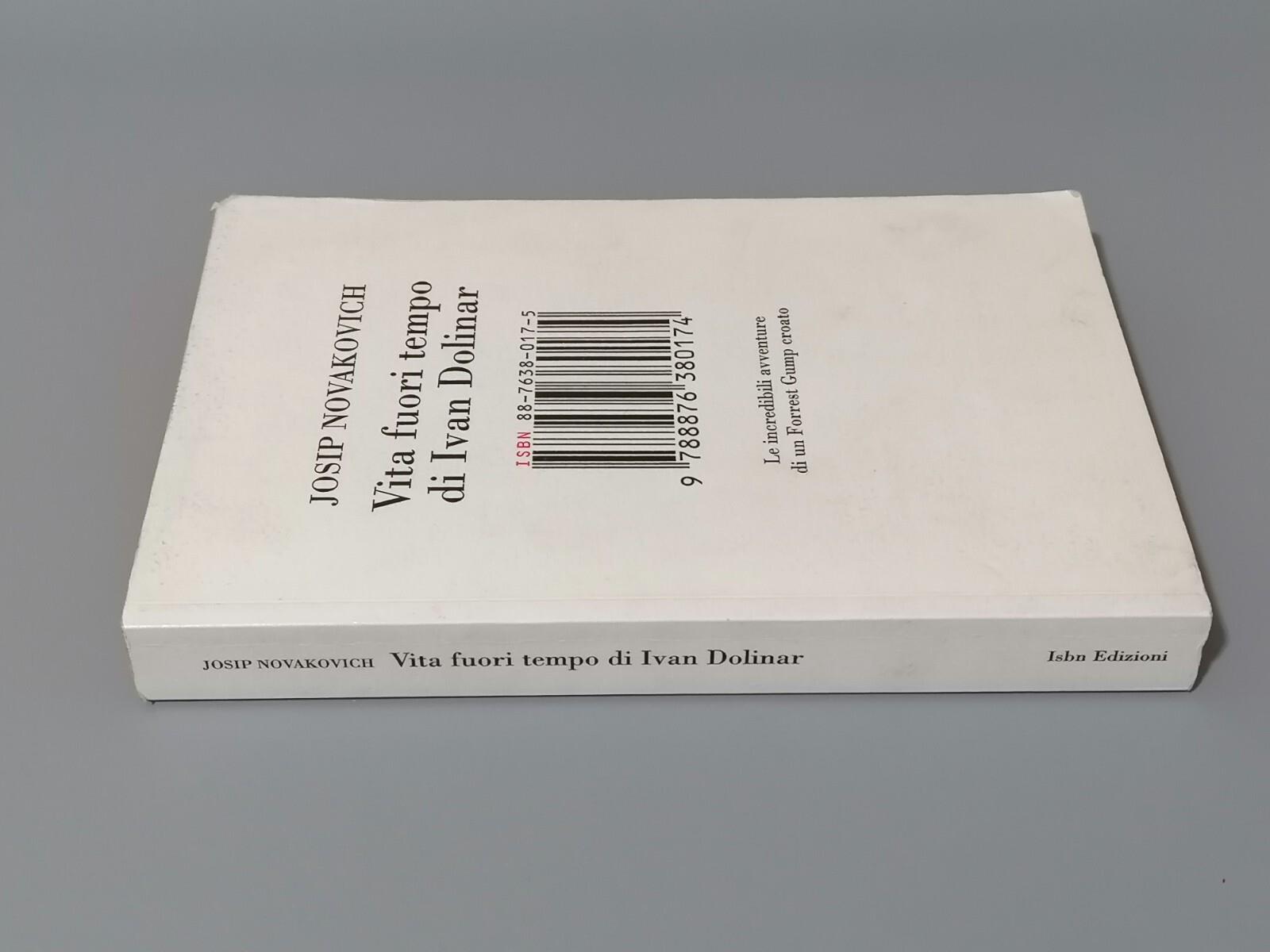Vita fuori tempo di Ivan Dolinar. Le incredibili avventure di un Forrest Gump croato