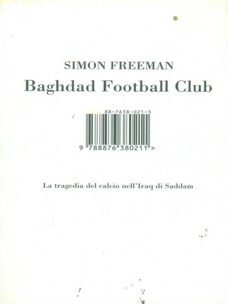 Baghdad Football Club. La tragedia del calcio nell'Iraq di Saddam - Simon Freeman - 4
