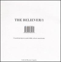 The believer. Contributi interessanti dalla cultura americana. Vol. 1 - 7