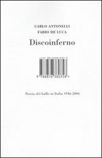 Discoinferno. Storia del ballo in Italia 1946-2006 - Carlo Antonelli,Fabio De Luca - 6