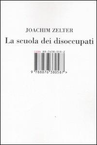La scuola dei disoccupati - Joachim Zelter - copertina