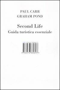 Second Life. Guida turistica essenziale - Paul Carr,Graham Pond - 5