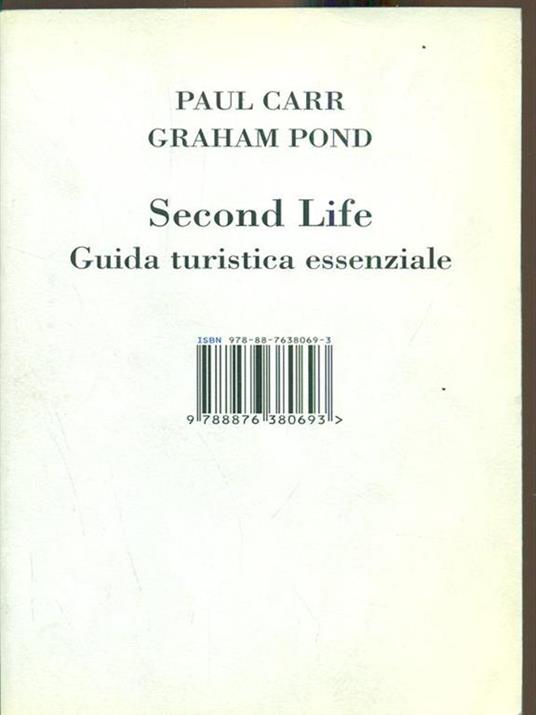 Second Life. Guida turistica essenziale - Paul Carr,Graham Pond - 2