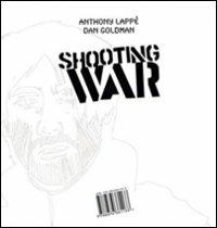 Shooting war - Anthony Lappè,Dan Goldman - copertina