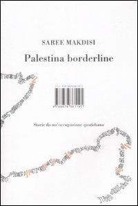 Palestina borderline. Storie da un'occupazione quotidiana - Saree Makdisi - 6