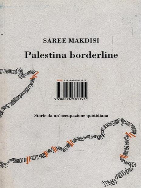 Palestina borderline. Storie da un'occupazione quotidiana - Saree Makdisi - 2