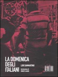 La domenica degli italiani. Ediz. illustrata - Lori Sammartino - copertina