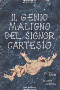 Il genio maligno del signor Cartesio. Ediz. illustrata - Jean P. Mongin - copertina