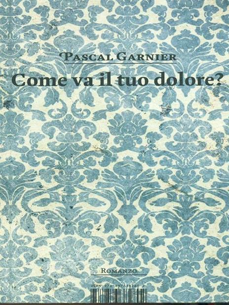 Come va il tuo dolore? - Pascal Garnier - 3