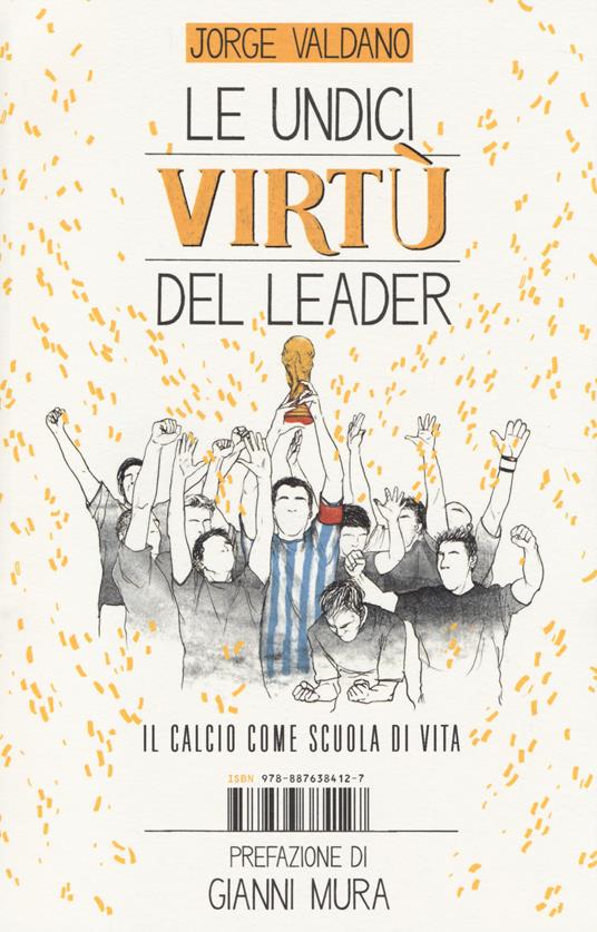 Le undici virtù del leader. Il calcio come scuola di vita - Jorge Valdano - copertina