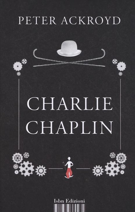 Charlie Chaplin - Peter Ackroyd - 3