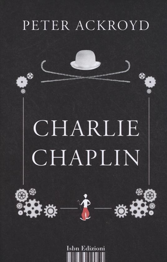 Charlie Chaplin - Peter Ackroyd - 4