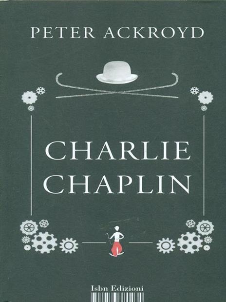 Charlie Chaplin - Peter Ackroyd - 3