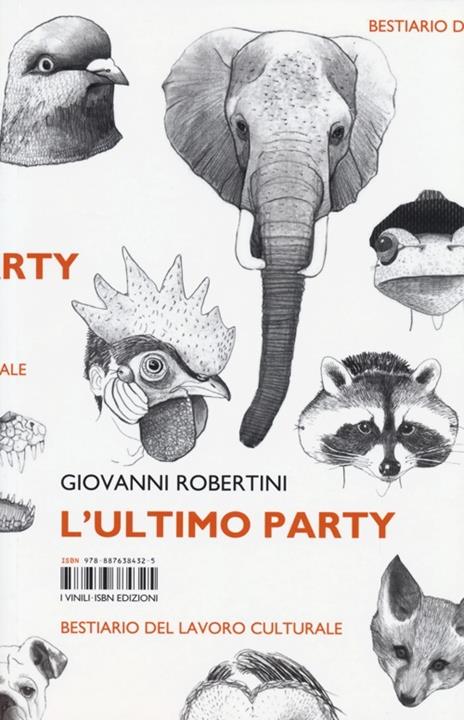 L' ultimo party. Bestiario del lavoro culturale - Giovanni Robertini - copertina