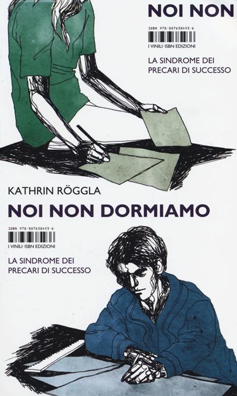 Noi non dormiamo. La sindrome dei precari di successo - Kathrin Röggla - copertina