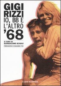 Io, BB e l'altro '68 - Gigi Rizzi - copertina