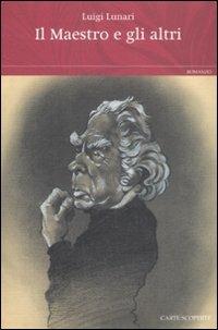 Il maestro e gli altri - Luigi Lunari - copertina