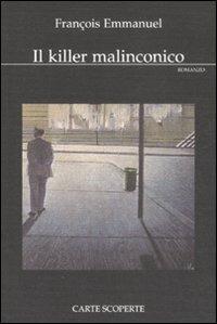Il killer malinconico - François Emmanuel - copertina