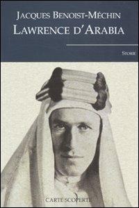 Lawrence d'Arabia o il sogno in frantumi - Jacques Benoist-Méchin - copertina