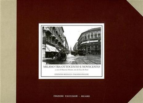 Milano tra Ottocento e Novecento. Ediz. italiana e inglese - Erica De Ponti - 2