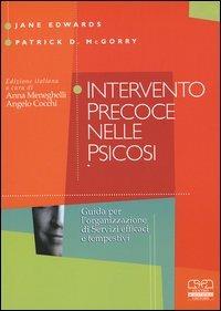 Intervento precoce nelle psicosi. Guida per l'organizzazione di Servizi efficaci e tempestivi - Jane Edwards,Patrick D. McGorry - copertina