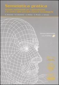 Semeiotica pratica. Sussidio multimediale per l'apprendimento e la verifica delle principali manovre semeiologiche. Con 2 CD-ROM - copertina