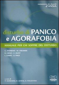 Disturbo di panico e agorafobia. Manuale per chi soffre del disturbo - Gavin Andrews,Mark Creamer,Rocco Crino - copertina