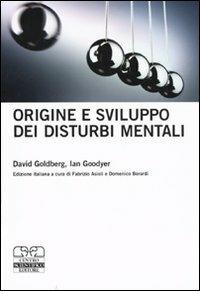 Origine e sviluppo dei disturbi mentali - David Goldberg,Ian Goodyer - copertina