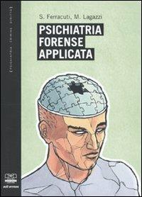 Psichiatria forense applicata - Stefano Ferracuti,Marco Lagazzi - copertina