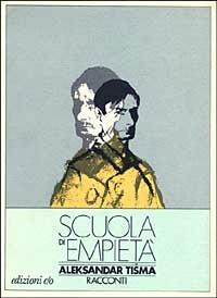 Scuola di empietà. Racconti - Aleksandar Tisma - copertina