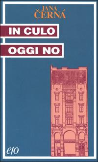 In culo oggi no - Jana Cerná - copertina