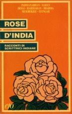 Rose d'India. Racconti di scrittrici indiane