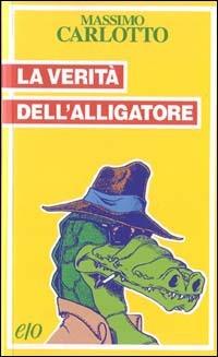 La verità dell'Alligatore - Massimo Carlotto - copertina