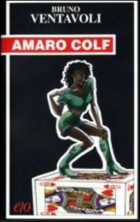 Amaro colf - Bruno Ventavoli - copertina