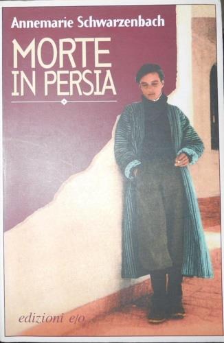 Morte in Persia - Annemarie Schwarzenbach - copertina