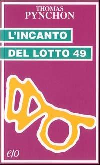 L'incanto del lotto 49 - Thomas Pynchon - copertina