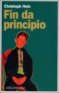 Fin da principio - Christoph Hein - copertina