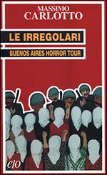 Le irregolari. Buenos Aires horror tour