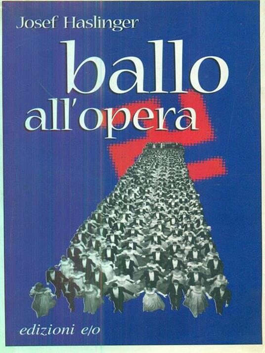 Ballo all'opera - Josef Haslinger - 2