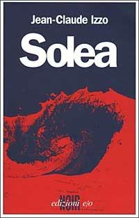 Solea - Jean-Claude Izzo - copertina