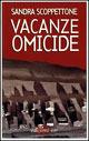 Vacanze omicide - Sandra Scoppettone - copertina