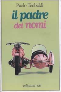 Il padre dei nomi - Paolo Teobaldi - copertina