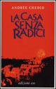 La casa senza radici - Andrée Chédid - copertina