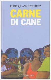 Carne di cane - Pedro Juan Gutiérrez - copertina
