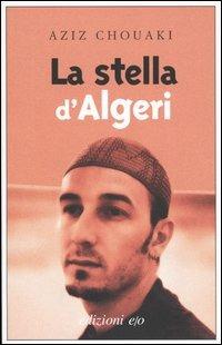 La stella d'Algeri - Aziz Chouaki - copertina