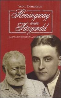 Hemingway contro Fitzgerald. Il racconto di un'amicizia difficile - Scott Donaldson - copertina