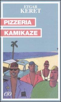 Pizzeria Kamikaze - Etgar Keret - copertina