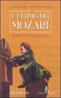 L'ultimo dei Mozart. Il figlio di Wolfgang Amadeus - Jacques Tournier - copertina